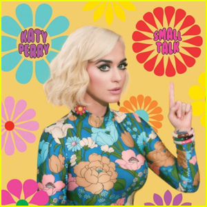 Katy Perry: 'Small Talk' Stream, Lyrics, & Download - Listen Now!