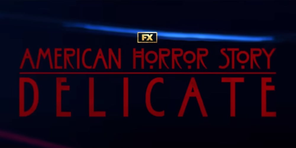 FX Reveals ‘American Horror Story Delicate’ Premiere Date But There’s A Twist! American